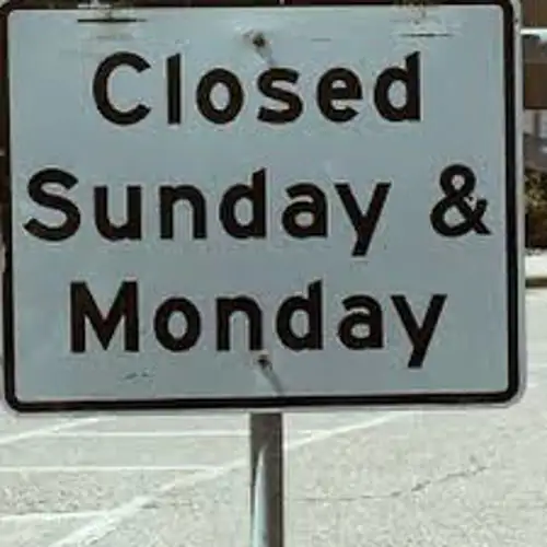 Closed Every Sunday & Monday